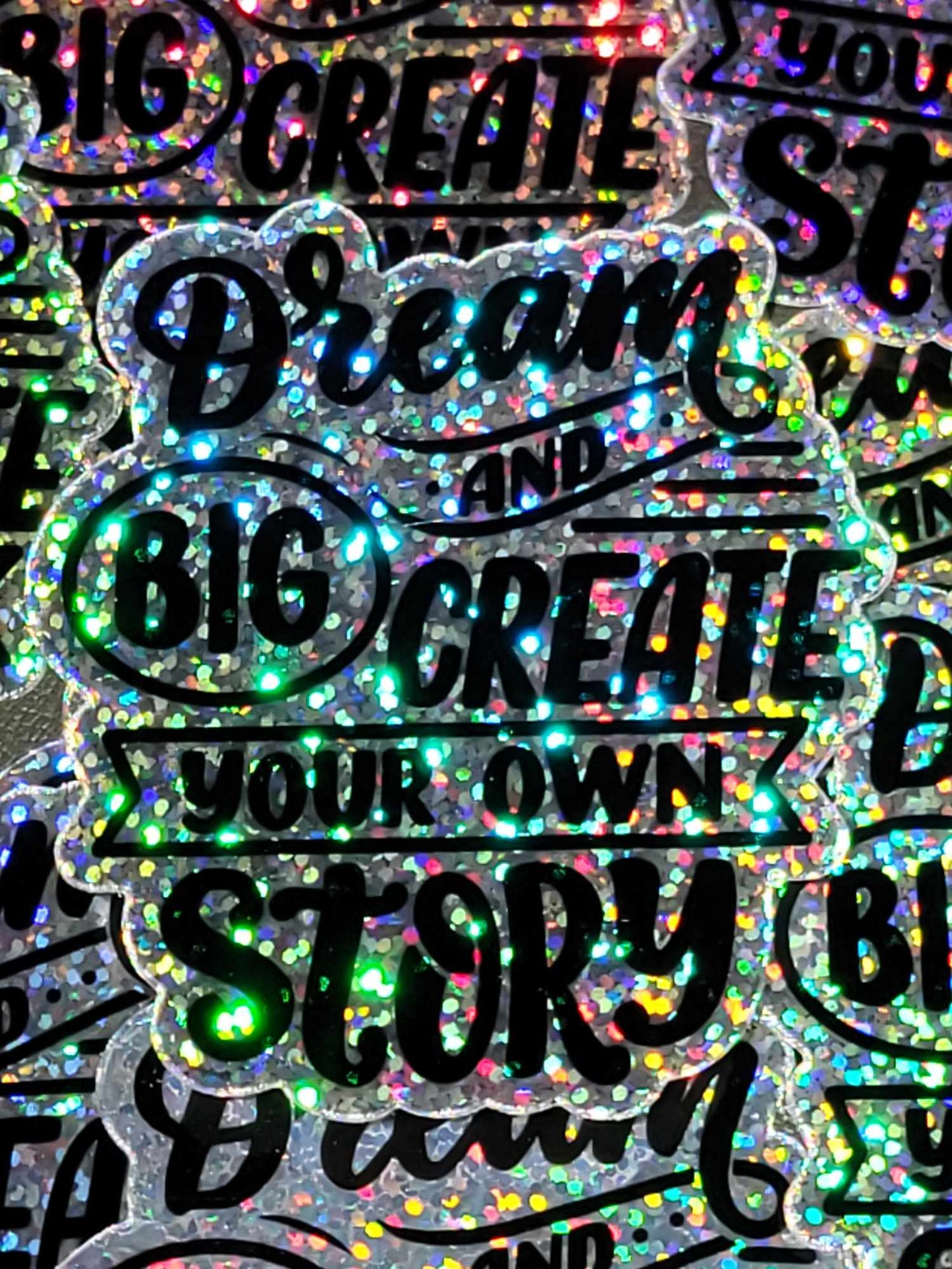 'Dream Big and Create your Own Story' Logo Holographic Sticker Laminated Matte Finish Vinyl Stickers